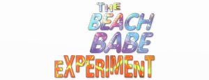 The Beach Babe Experiment's poster