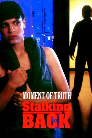 Moment of Truth: Stalking Back's poster