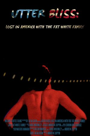 Utter Bliss: Lost in America with the Fat White Family's poster