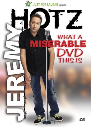 Jeremy Hotz - What a Miserable DVD This Is's poster