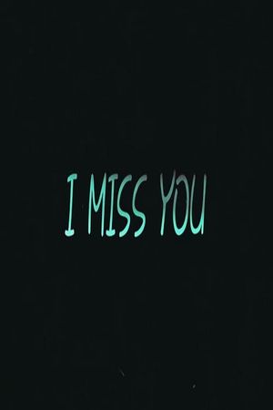 I Miss You's poster