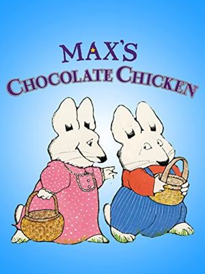 Max's Chocolate Chicken's poster