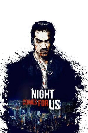 The Night Comes for Us's poster