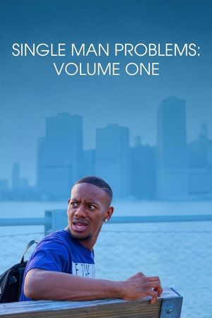 Single Man Problems: Volume One's poster