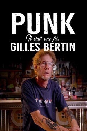 PUNK! Il était une fois Gilles Bertin's poster