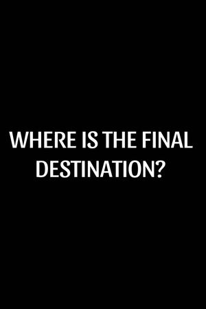 Where is the Final Destination?'s poster
