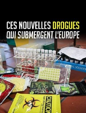 Ces nouvelles drogues qui submergent l'Europe's poster