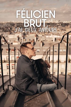 Félicien Brut - J’ai deux amours's poster