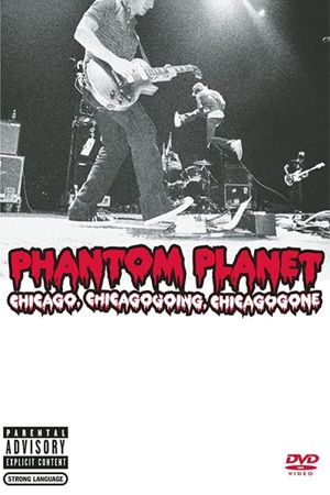 Phantom Planet: Chicago, Chicagogoing, Chicagogone's poster