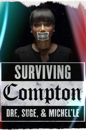Surviving Compton: Dre, Suge and Michel'le's poster