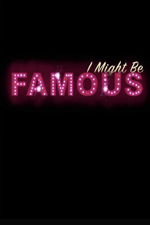 I Might Be Famous's poster