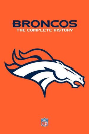 Denver Broncos: The Complete History's poster image