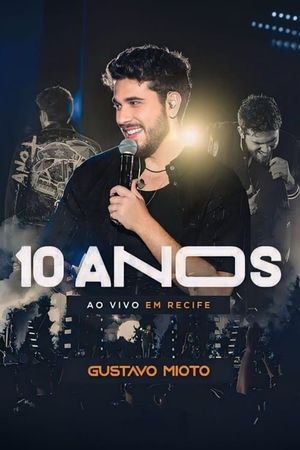 Gustavo Mioto: 10 Anos Ao Vivo em Recife's poster