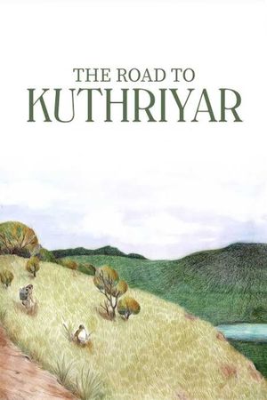 The Road to Kuthriyar's poster