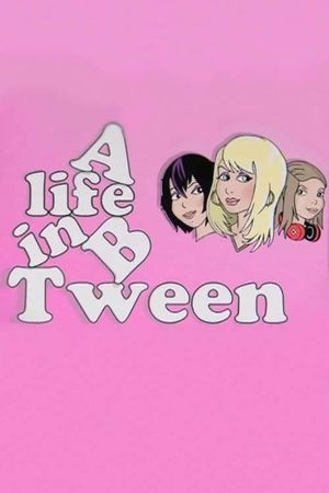 A Life in B Tween's poster