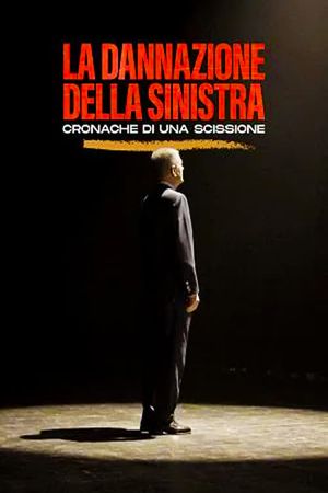 La dannazione della sinistra - Cronache di una scissione's poster