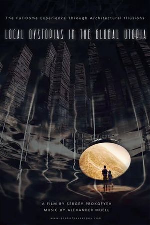 Local Dystopias in the Global Utopia's poster image