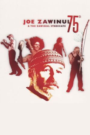 Joe Zawinul & The Zawinul Syndicate: 75th's poster