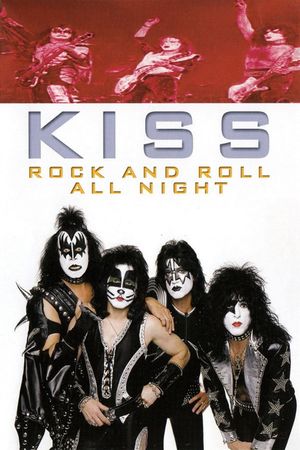 Kiss - Rock And Roll All Night's poster image