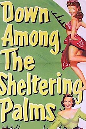 Down Among the Sheltering Palms's poster