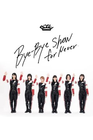 BiSH - Bye-Bye Show for Never's poster