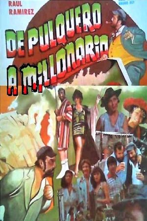 De pulquero a millonario's poster