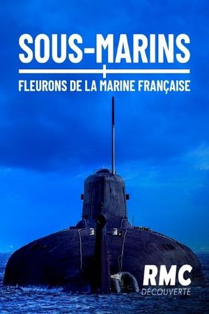 Sous-marins, fleurons de la marine française's poster