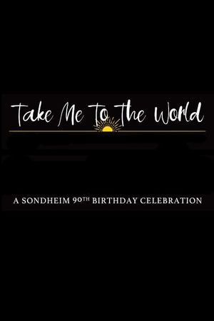 Take Me to the World: A Sondheim 90th Birthday Celebration's poster