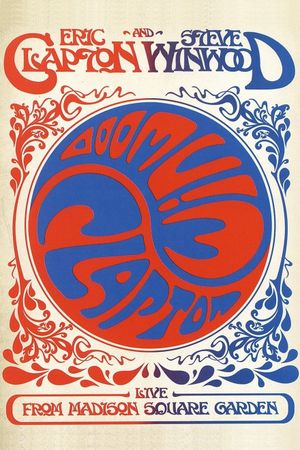Eric Clapton and Steve Winwood: Live from Madison Square Garden's poster