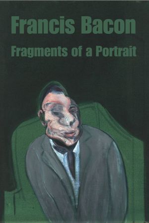 Francis Bacon: Fragments of a Portrait's poster
