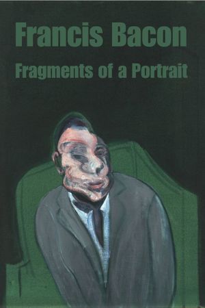 Francis Bacon: Fragments of a Portrait's poster image