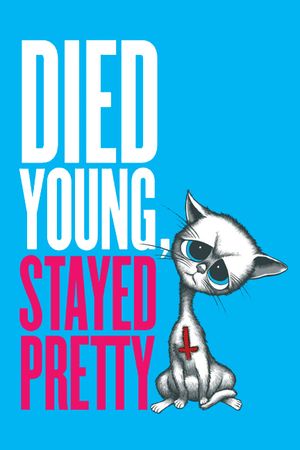 Died Young, Stayed Pretty's poster