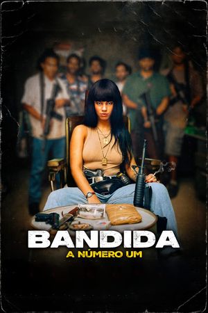 Bandida: A Número Um's poster