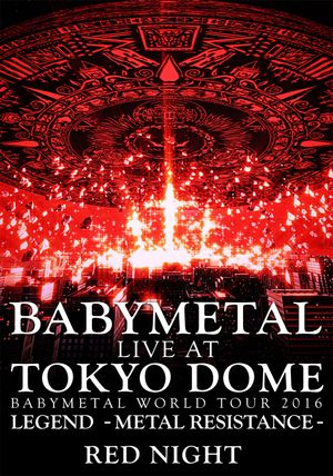 BABYMETAL Live at Tokyo Dome - WORLD TOUR 2016 - LEGEND - METAL RESISTANCE - Red Night's poster