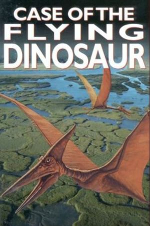 The Case of the Flying Dinosaur's poster image