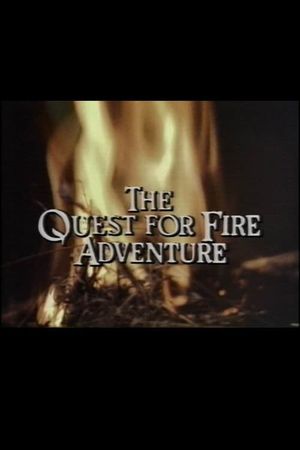 The Quest for Fire Adventure's poster