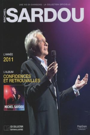 Michel Sardou - Confidences Et Retrouvailles - Live 2011's poster