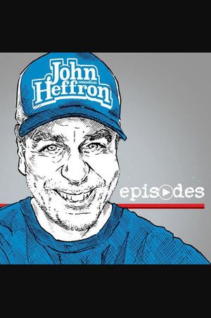 John Heffron: Episodes's poster