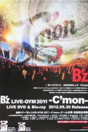 B'z LIVE-GYM 2011 -C'mon-'s poster