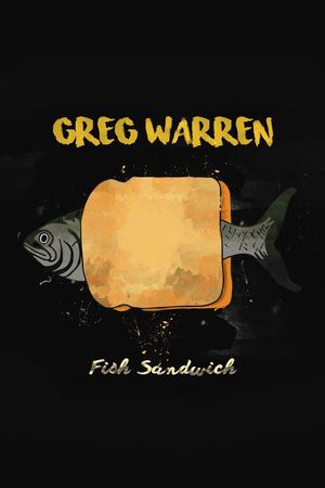 Greg Warren: Fish Sandwich's poster image