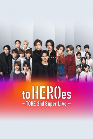 to HEROes ～TOBE 2nd Super Live's poster