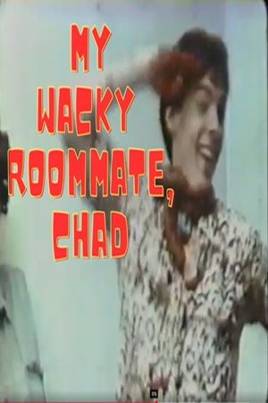 My Wacky Roommate, Chad's poster