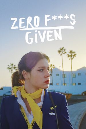 Zero Fucks Given's poster