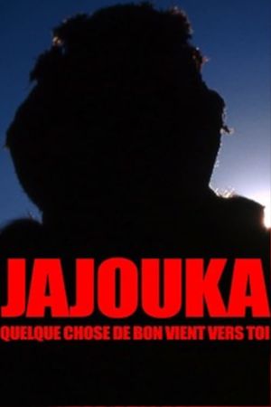 Jajouka, Something Good Comes to You's poster