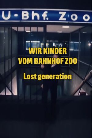 Wir Kinder vom Bahnhof Zoo – Lost Generation's poster