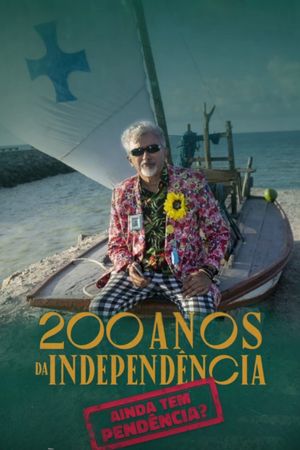 200 Anos da Independência: Ainda tem Pendência?'s poster