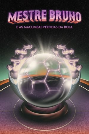 Master Bruno and the Perfidious Macumbas of the Ball's poster