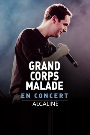 Grand Corps Malade - Alcaline le Concert's poster image