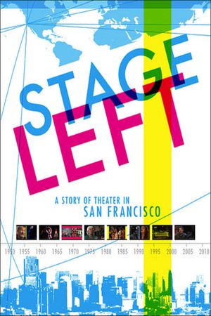 Stage Left: A Story of Theater in San Francisco's poster