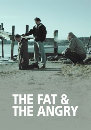 The Fat and the Angry's poster